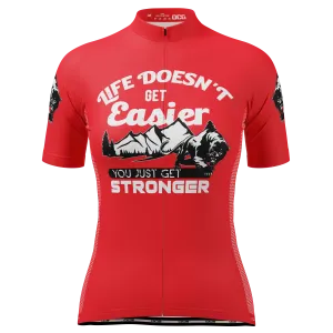 Women's Life Doesn't Get Easier, You Get Stronger Short Sleeve Cycling Jersey